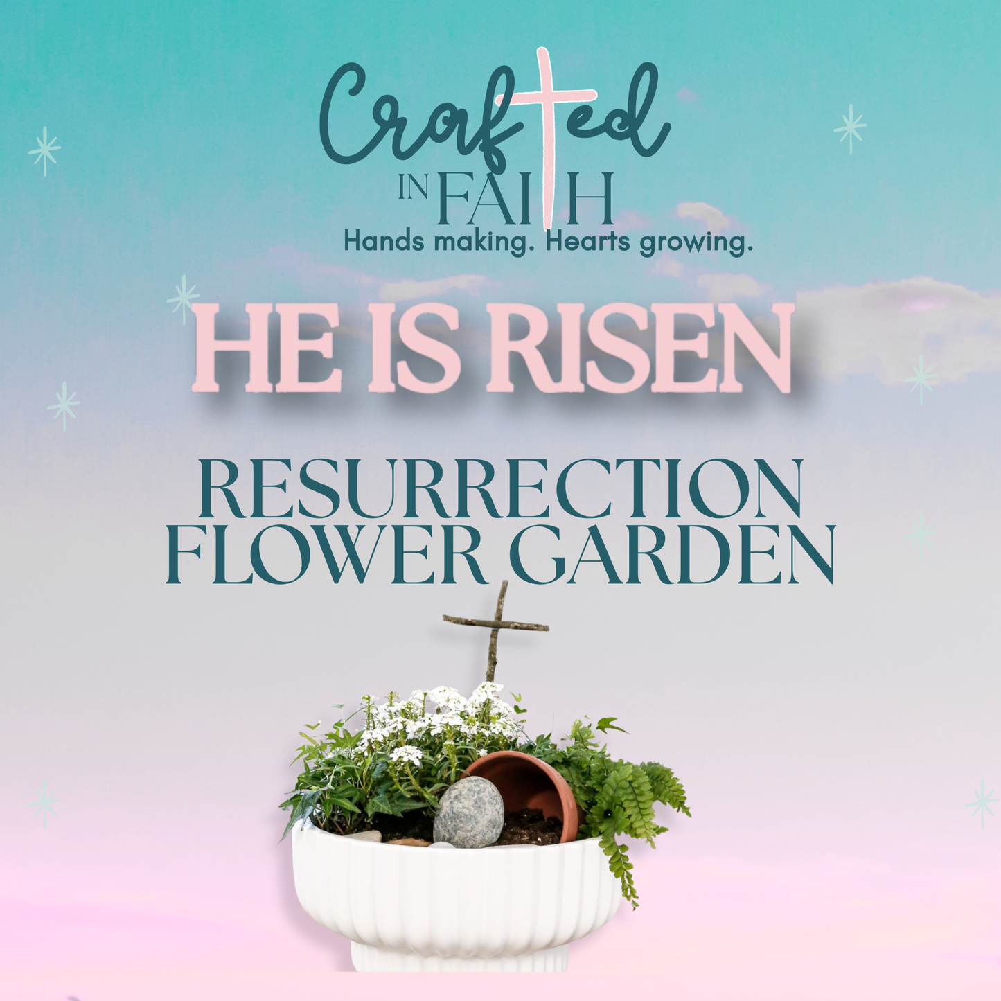Crafted in Faith: He is Risen Resurrection Flower Garden