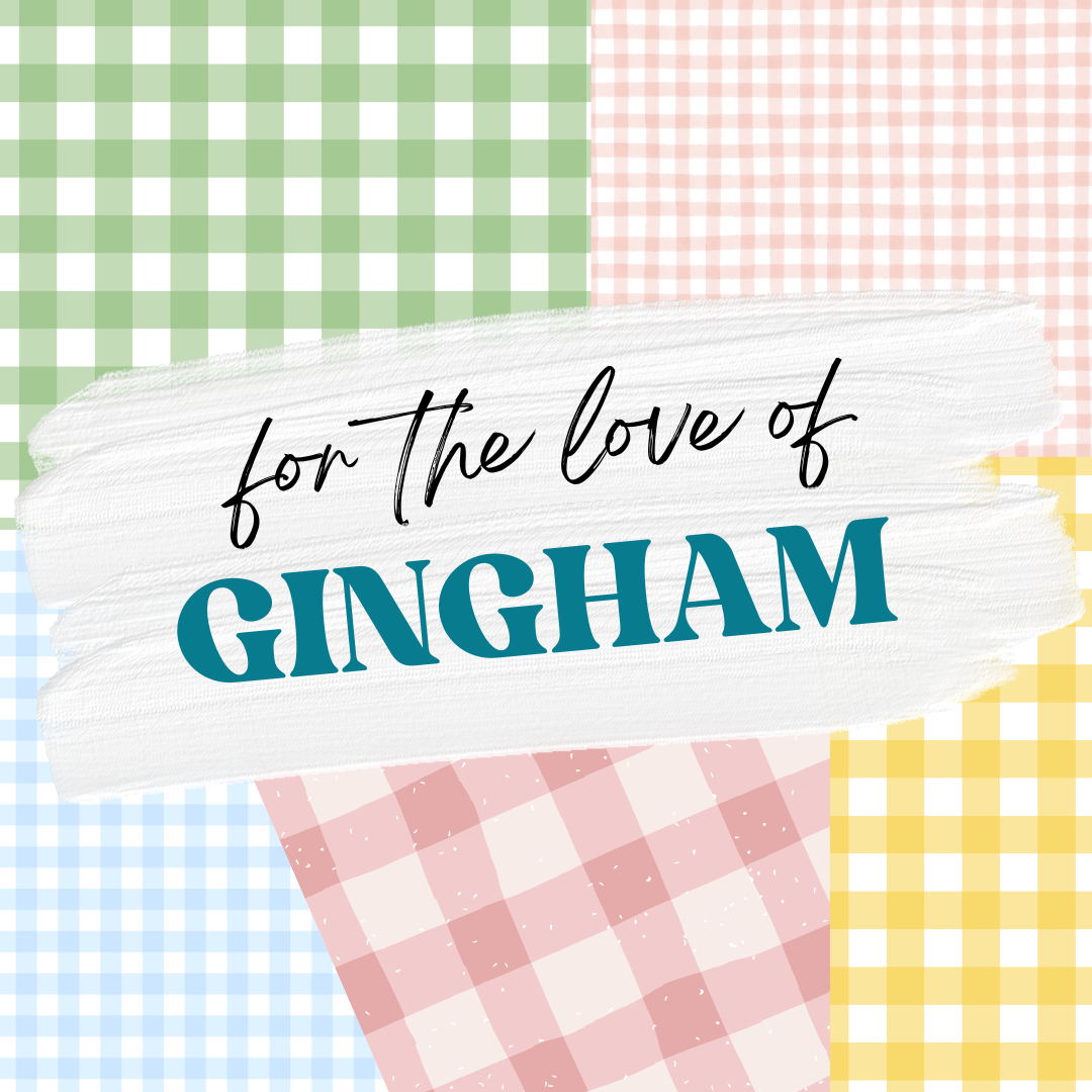 For the Love of Gingham
