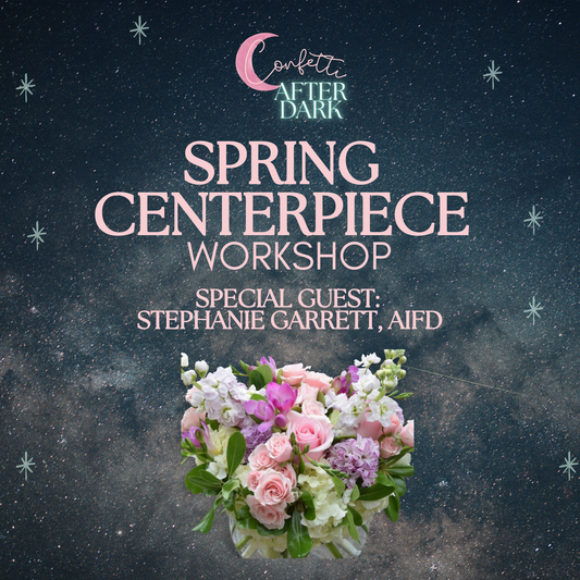 Confetti After Dark: Spring Floral Centerpieces